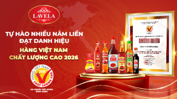 LAVELA TỰ HÀO ĐẠT DANH HIỆU HÀNG VIỆT NAM CHẤT LƯỢNG CAO 2026